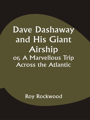 cover image of Dave Dashaway and His Giant Airship